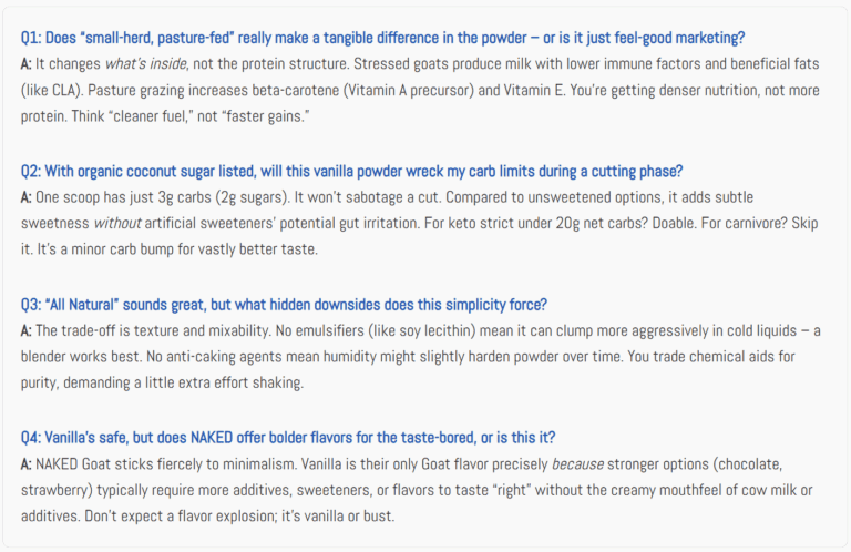 NAKED Goat: Rare and Unusual Q&A, addressing four specific questions about NAKED Goat protein powder: Q1: Does "small-herd, pasture-fed" really make a tangible difference in the powder – or is it just feel-good marketing? Q2: With organic coconut sugar listed, will this vanilla powder wreck my carb limits during a cutting phase? Q3: "All Natural" sounds great, but what hidden downsides does this simplicity force? Q4: Vanilla’s safe, but does NAKED offer bolder flavors for the taste-bored, or is this it?